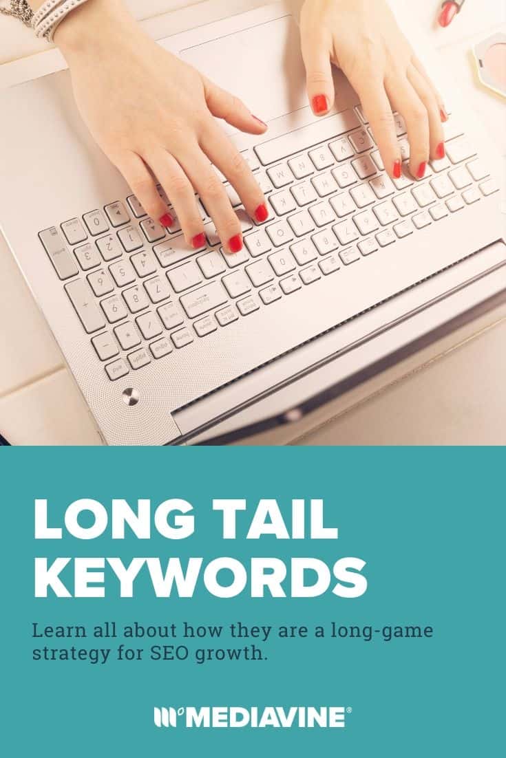 Long tail keywords: Learn all about how they are a long-game strategy for SEO growth. - Mediavine Pinterest Image
