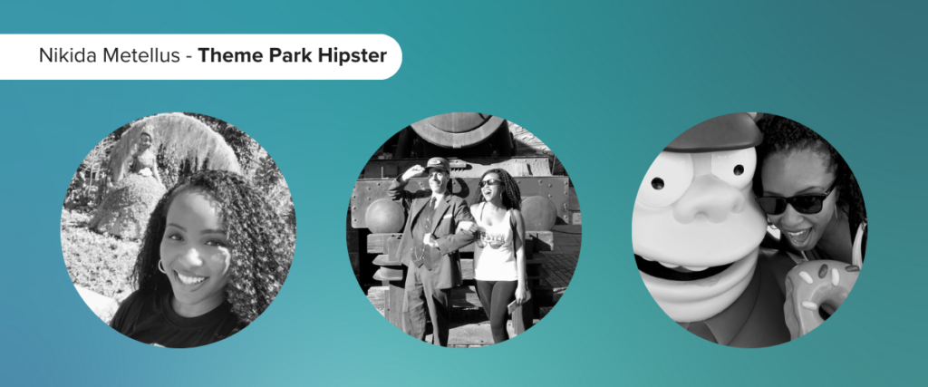 Three images in sequence featuring Nikkida Metellus as "Theme Park Hipster": the first image shows her smiling in a sunny park setting, the middle image captures her smiling with a character in a bustling theme park, and the third image depicts her posing next to an animated character from a popular movie.